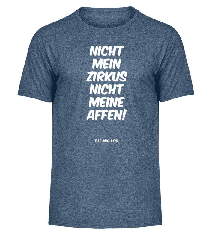 Mein Zirkus Affen - Words on Shirts - PR  - Herren Melange Shirt - Words on Shirts Sag es mit dem Mittelfinger Shirts Hoodies Sweatshirt Taschen Gymsack Spruch Sprüche Statement