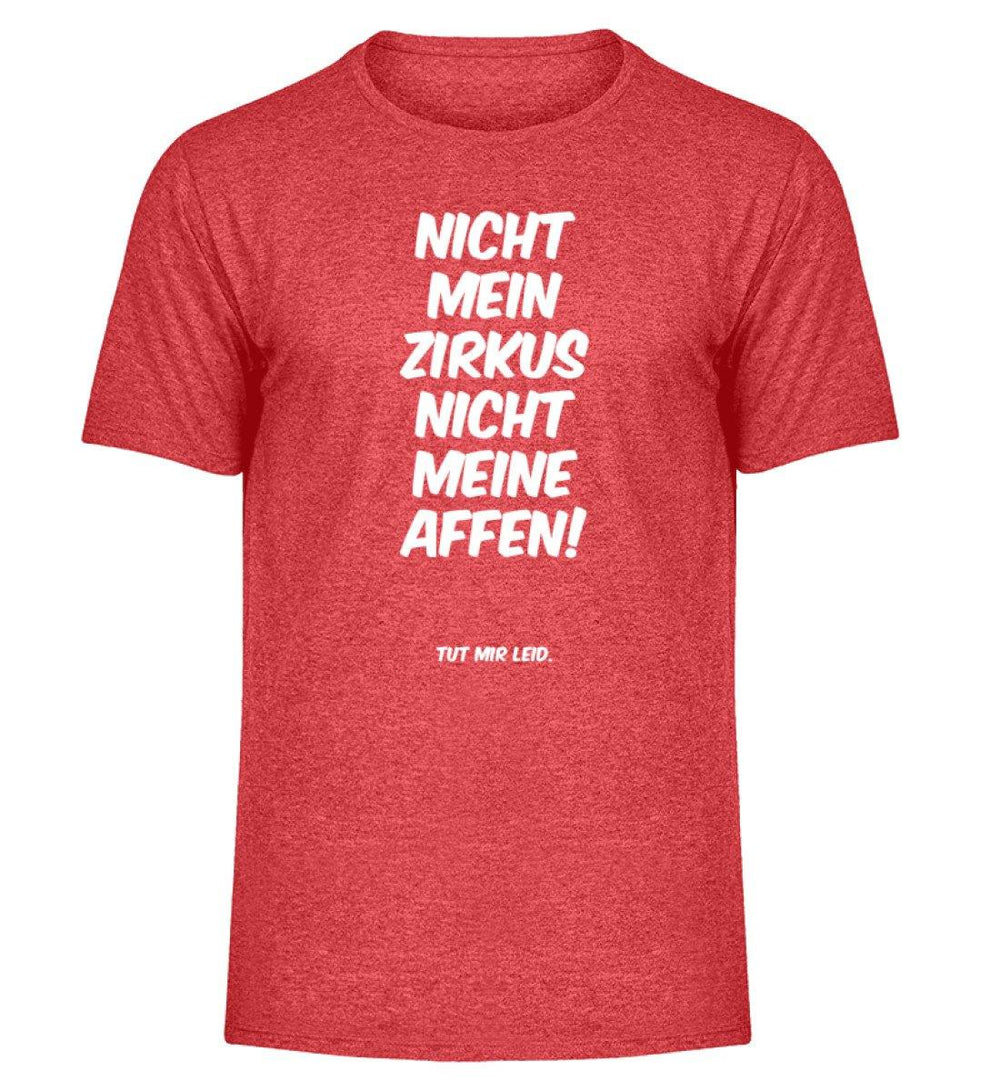 Mein Zirkus Affen - Words on Shirts - PR  - Herren Melange Shirt - Words on Shirts Sag es mit dem Mittelfinger Shirts Hoodies Sweatshirt Taschen Gymsack Spruch Sprüche Statement
