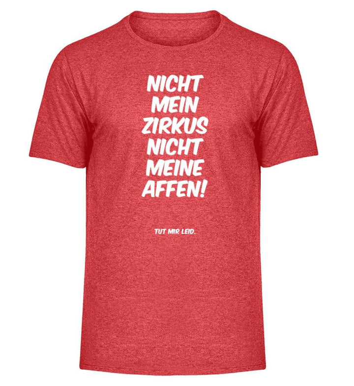 Mein Zirkus Affen - Words on Shirts - PR  - Herren Melange Shirt - Words on Shirts Sag es mit dem Mittelfinger Shirts Hoodies Sweatshirt Taschen Gymsack Spruch Sprüche Statement