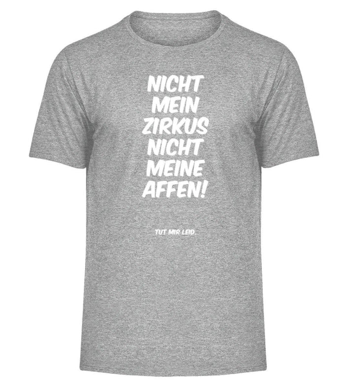 Mein Zirkus Affen - Words on Shirts - PR  - Herren Melange Shirt - Words on Shirts Sag es mit dem Mittelfinger Shirts Hoodies Sweatshirt Taschen Gymsack Spruch Sprüche Statement