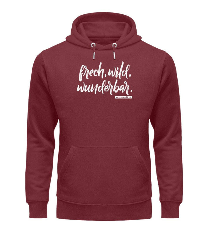 Frech wild wunderbar Words on Shirts PR  - Unisex Organic Hoodie - Words on Shirts Sag es mit dem Mittelfinger Shirts Hoodies Sweatshirt Taschen Gymsack Spruch Sprüche Statement