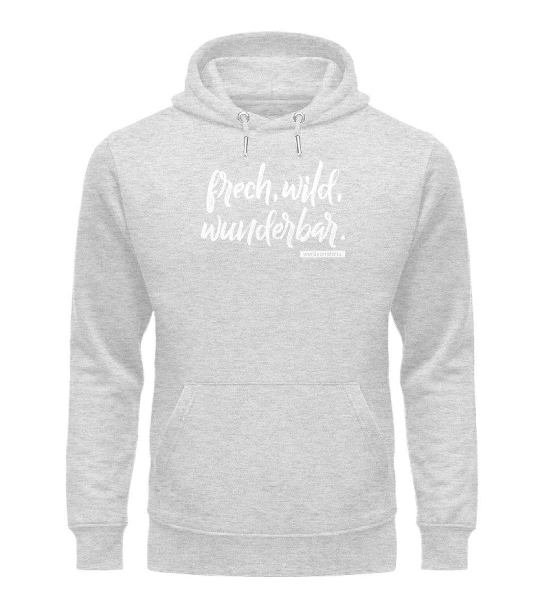 Frech wild wunderbar Words on Shirts PR  - Unisex Organic Hoodie - Words on Shirts Sag es mit dem Mittelfinger Shirts Hoodies Sweatshirt Taschen Gymsack Spruch Sprüche Statement
