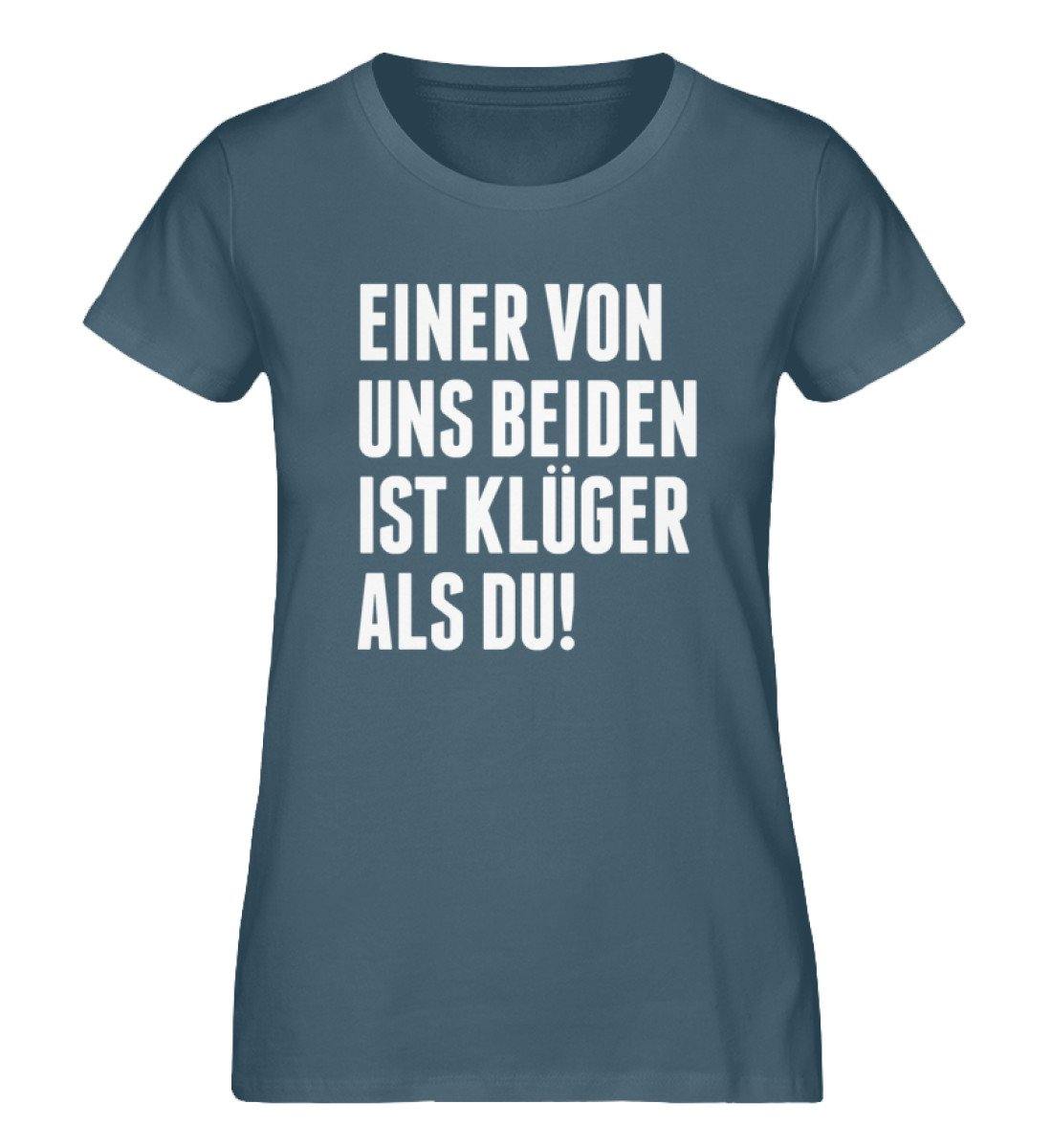 Einer von uns beiden ist klüger als du! - Words on Shirts  - Damen Premium Organic Shirt