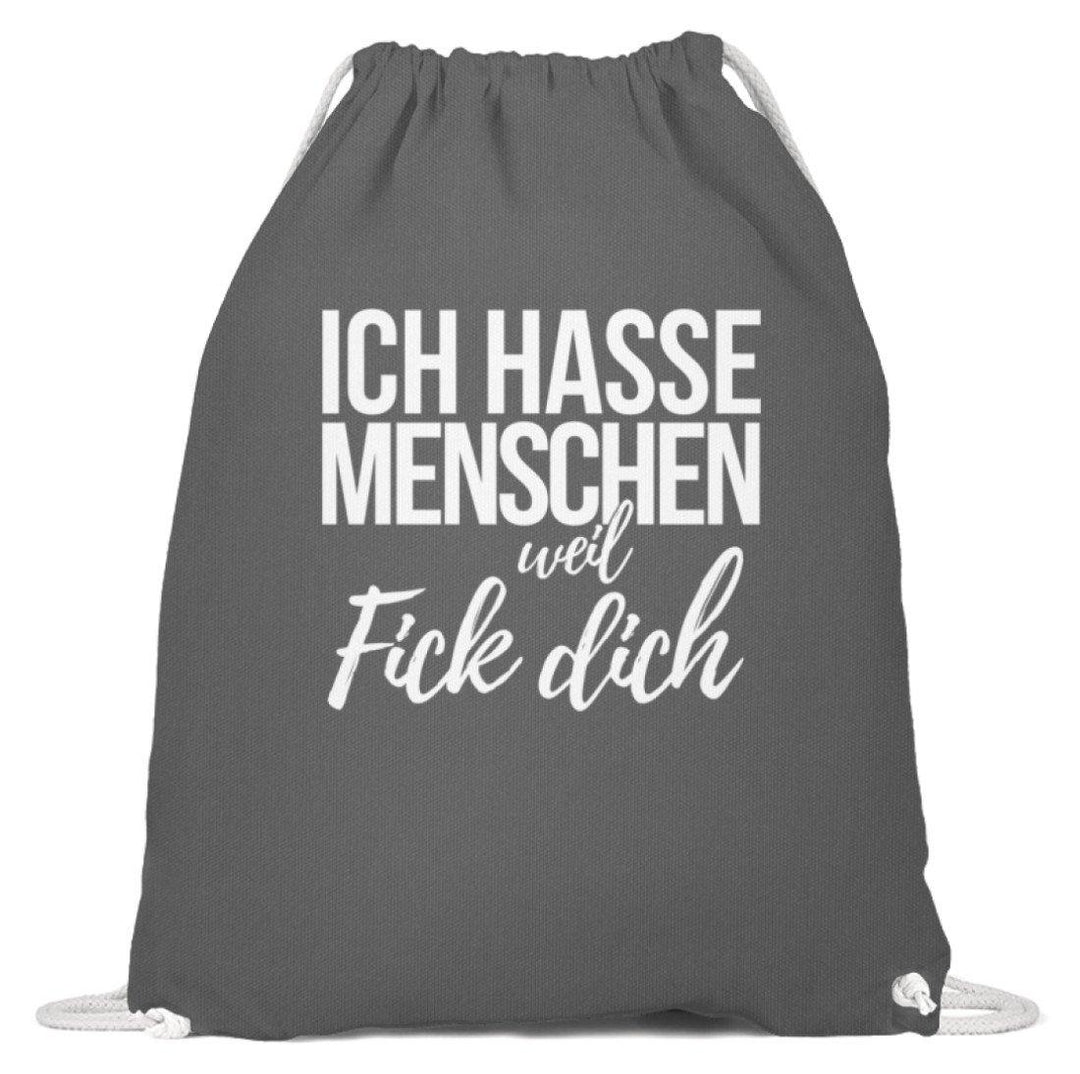 Ich hasse Menschen weil F++k dich  - Words on Shirts  - Baumwoll Gymsac - Words on Shirts Sag es mit dem Mittelfinger Shirts Hoodies Sweatshirt Taschen Gymsack Spruch Sprüche Statement