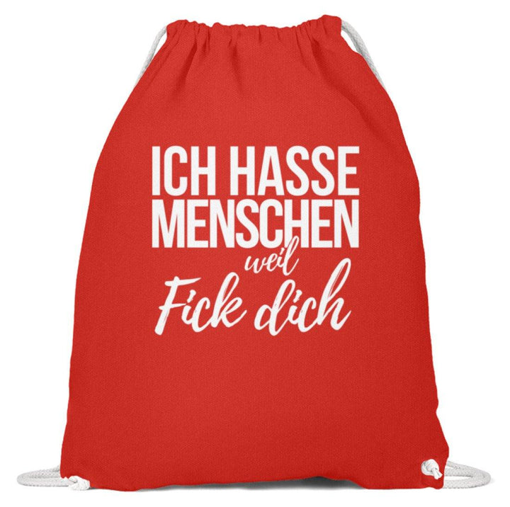 Ich hasse Menschen weil F++k dich  - Words on Shirts  - Baumwoll Gymsac - Words on Shirts Sag es mit dem Mittelfinger Shirts Hoodies Sweatshirt Taschen Gymsack Spruch Sprüche Statement