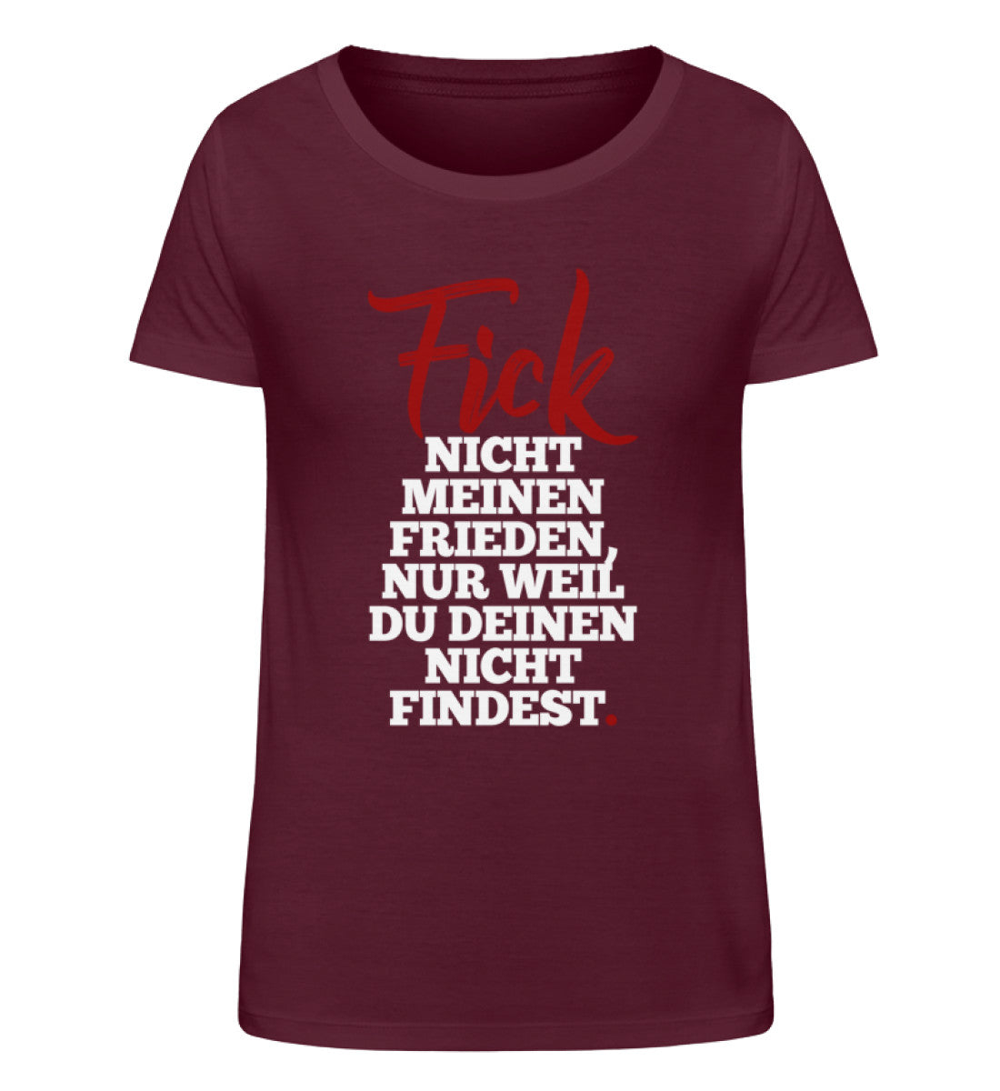 F!ck nicht meinen Frieden  - Damen Organic Shirt