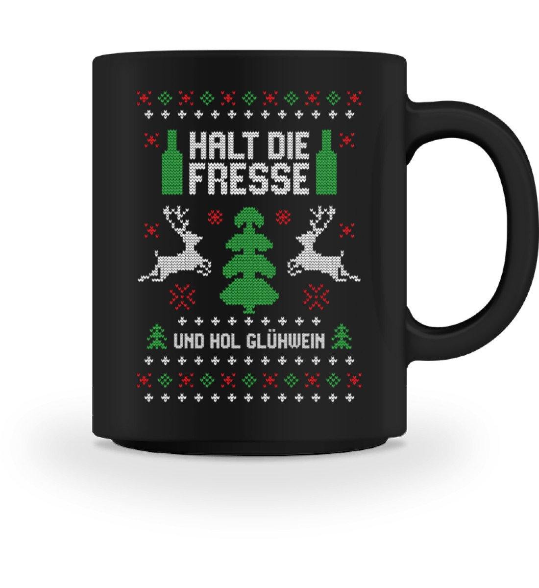 Halt die Fresse - und hol Glühwein  - Tasse