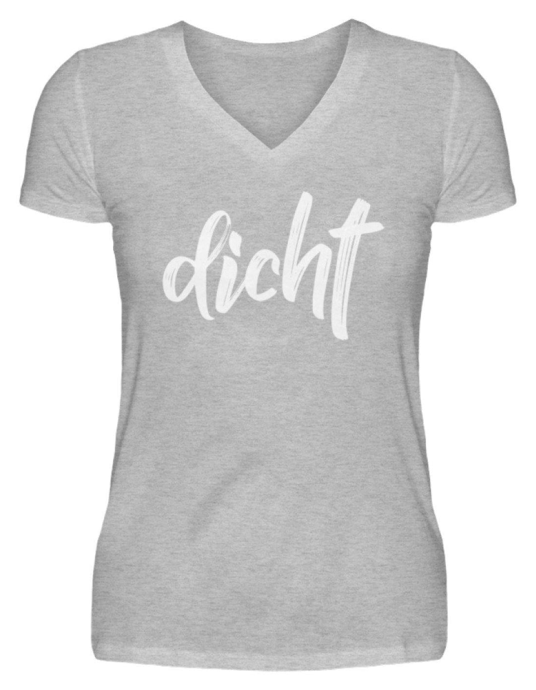 dicht Shirt  - V-Neck Damenshirt - Words on Shirts Sag es mit dem Mittelfinger Shirts Hoodies Sweatshirt Taschen Gymsack Spruch Sprüche Statement