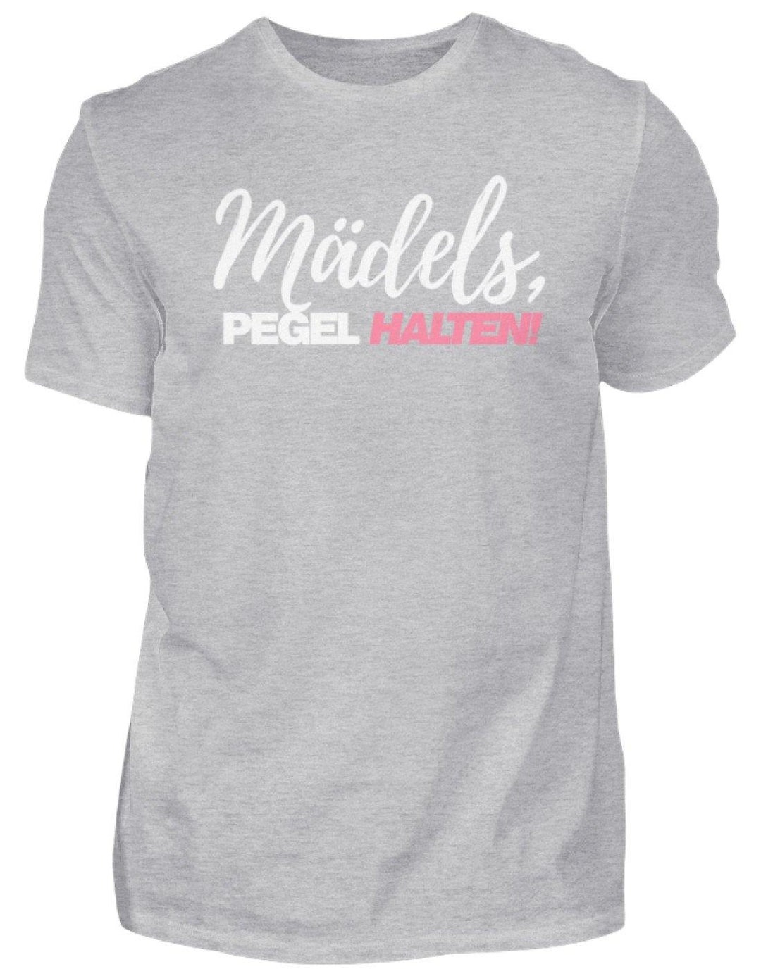 Mädels, Pegel halten - Words on Shirts 2  - Herren Shirt - Words on Shirts Sag es mit dem Mittelfinger Shirts Hoodies Sweatshirt Taschen Gymsack Spruch Sprüche Statement