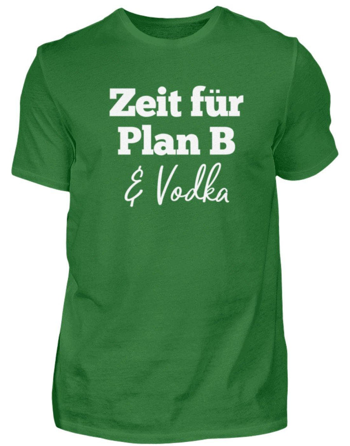 Zeit für Plan B & Vodka  - Herren Shirt - Words on Shirts Sag es mit dem Mittelfinger Shirts Hoodies Sweatshirt Taschen Gymsack Spruch Sprüche Statement