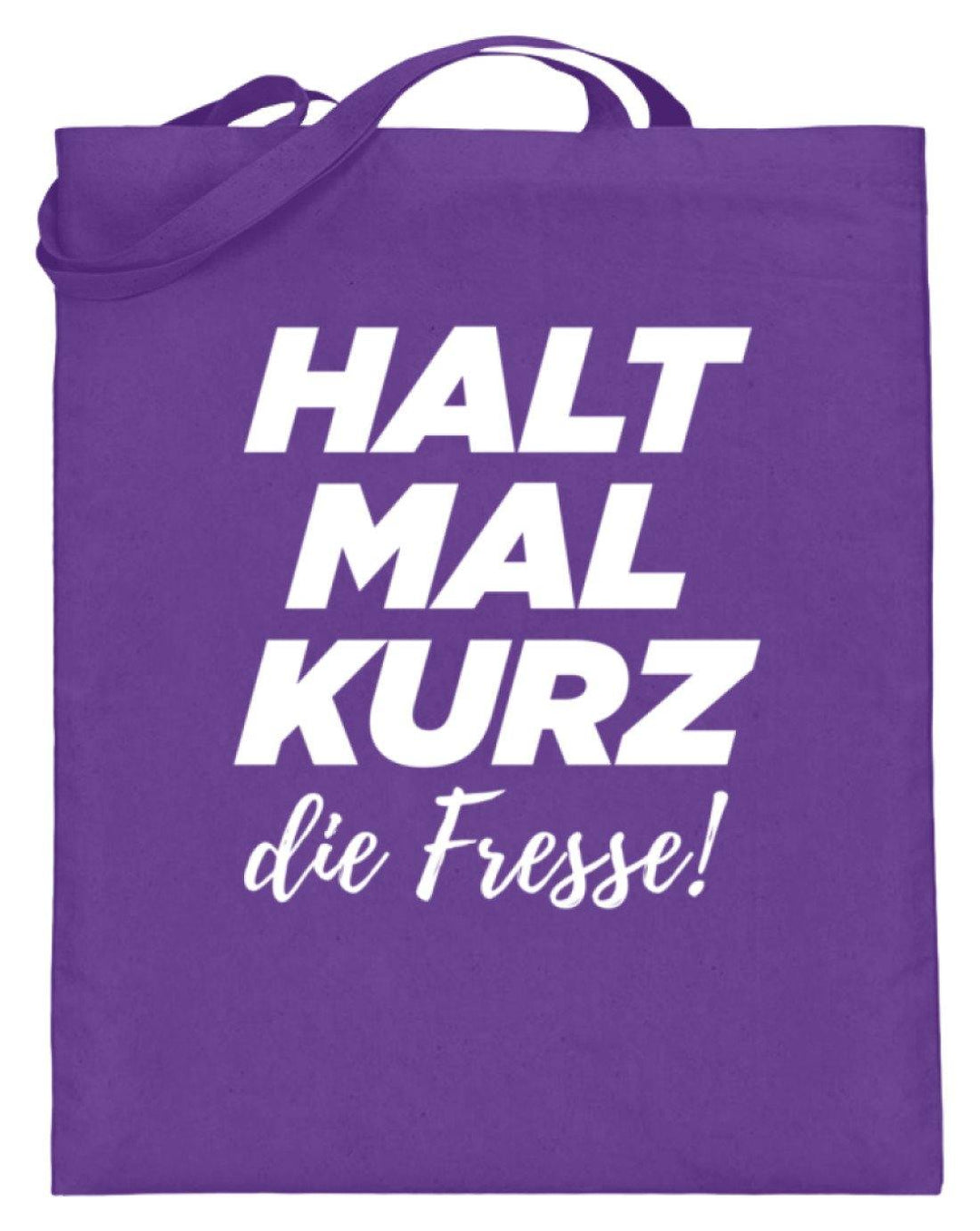 Halt mal kurz die Fresse  - Jutebeutel (mit langen Henkeln) - Words on Shirts