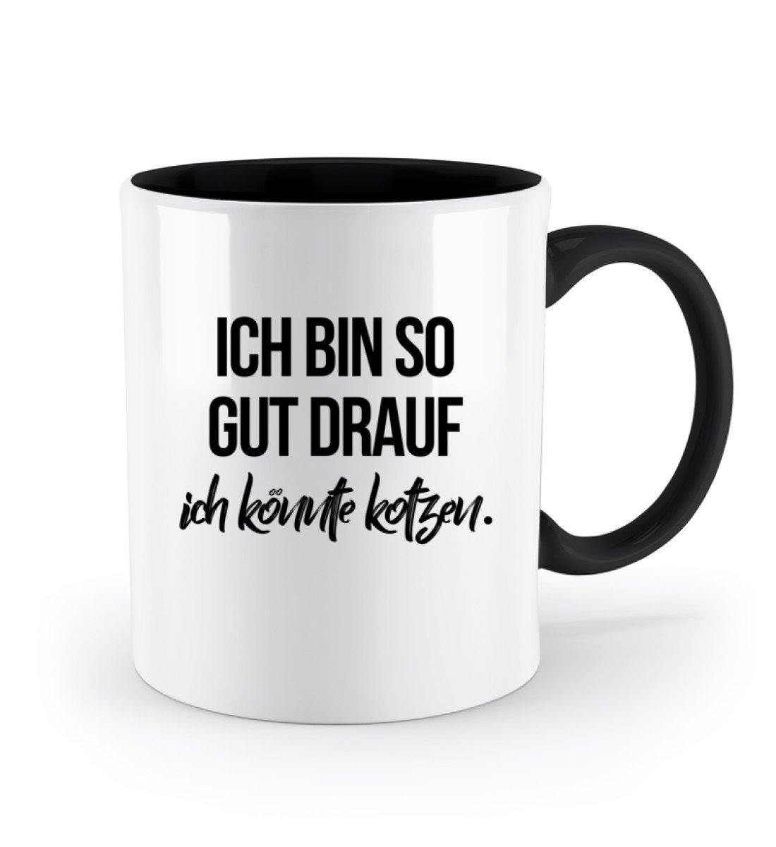 Ich bin so gut drauf, ich könnte Kotzen  - Zweifarbige Tasse