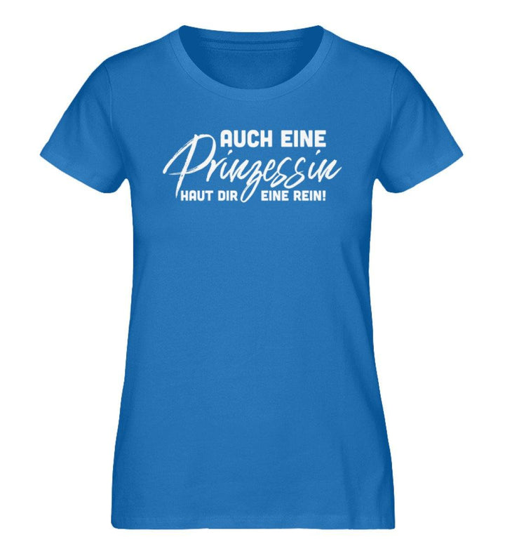 Auch eine Prinzessin haut dir eine rein - Words on Shirts - Damen Premium Organic Shirt - Words on Shirts Sag es mit dem Mittelfinger Shirts Hoodies Sweatshirt Taschen Gymsack Spruch Sprüche Statement