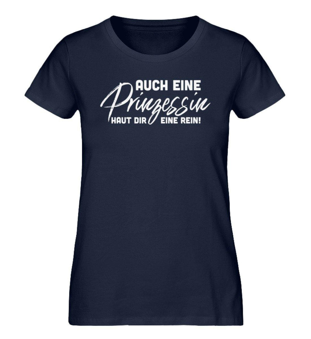 Auch eine Prinzessin haut dir eine rein - Words on Shirts - Damen Premium Organic Shirt - Words on Shirts Sag es mit dem Mittelfinger Shirts Hoodies Sweatshirt Taschen Gymsack Spruch Sprüche Statement