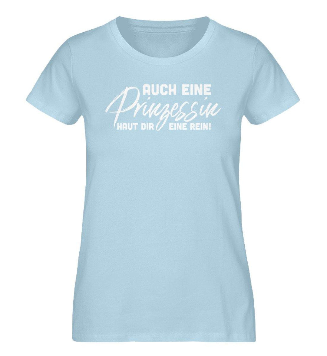 Auch eine Prinzessin haut dir eine rein - Words on Shirts - Damen Premium Organic Shirt - Words on Shirts Sag es mit dem Mittelfinger Shirts Hoodies Sweatshirt Taschen Gymsack Spruch Sprüche Statement