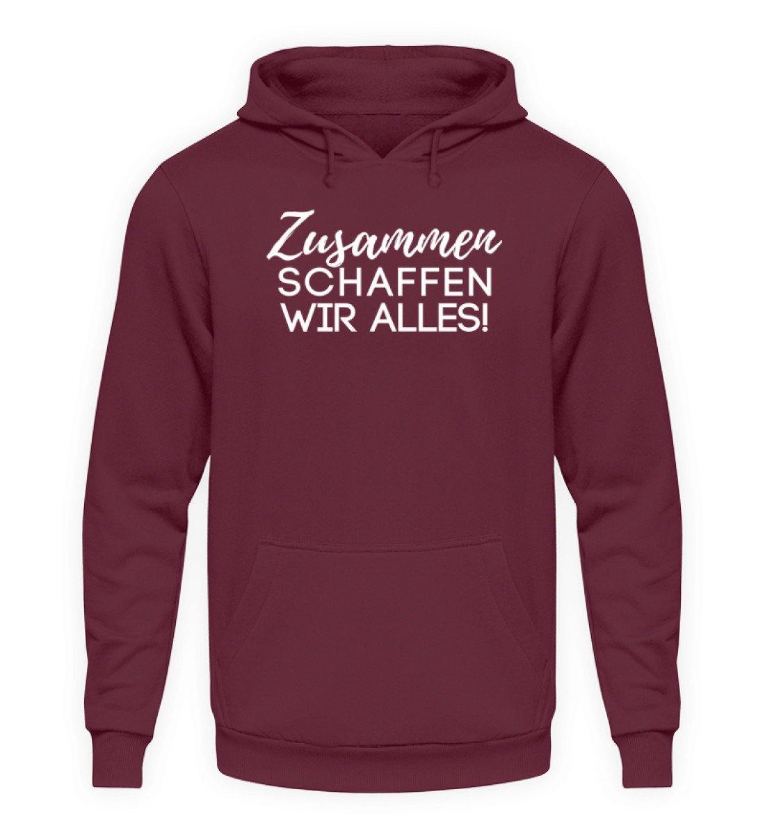 Zusammen schaffen wir alles  - Unisex Kapuzenpullover Hoodie