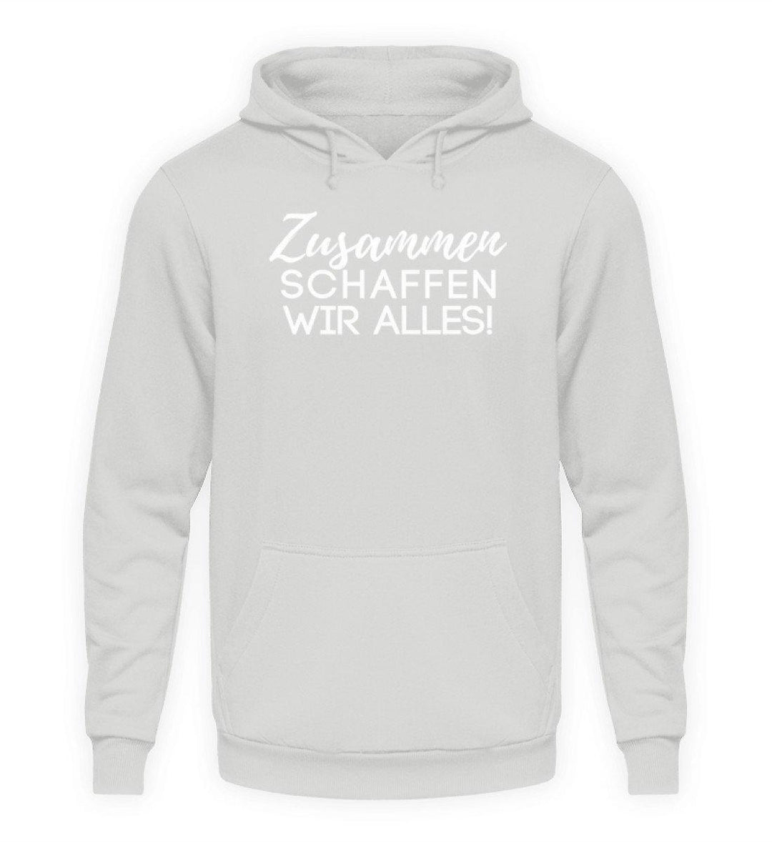 Zusammen schaffen wir alles  - Unisex Kapuzenpullover Hoodie - Words on Shirts Sag es mit dem Mittelfinger Shirts Hoodies Sweatshirt Taschen Gymsack Spruch Sprüche Statement