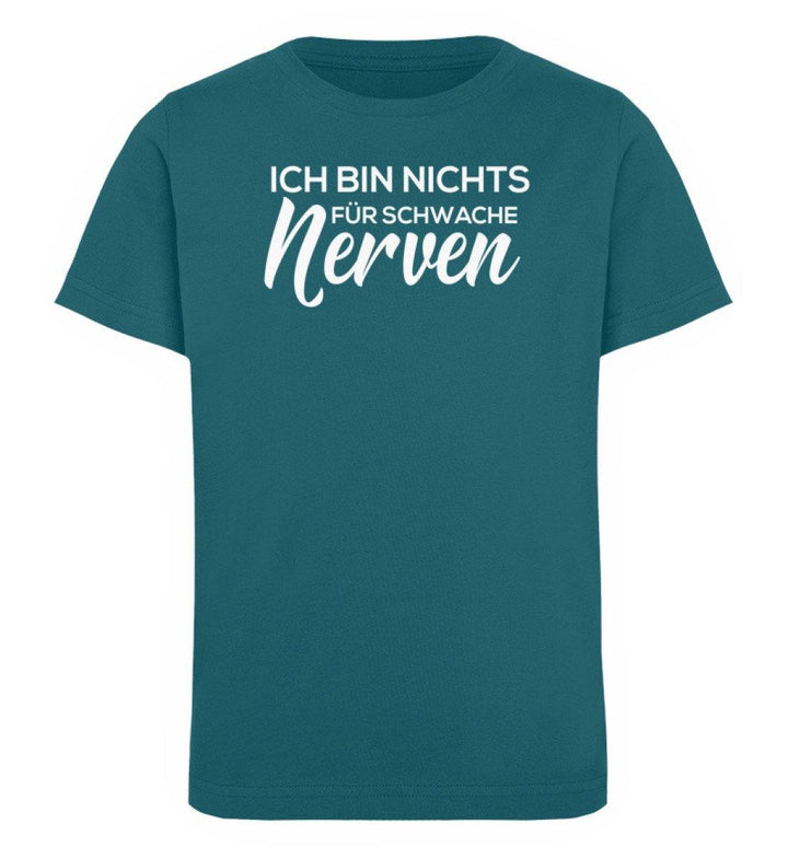 Schwache Nerve -  Words on Shirts - PR  - Kinder Organic T-Shirt - Words on Shirts Sag es mit dem Mittelfinger Shirts Hoodies Sweatshirt Taschen Gymsack Spruch Sprüche Statement