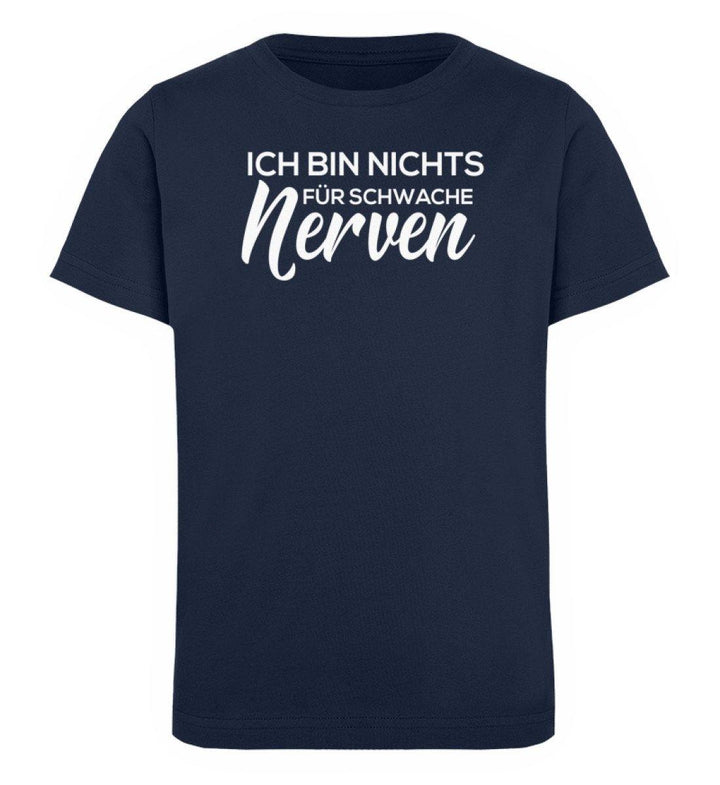 Schwache Nerve -  Words on Shirts - PR  - Kinder Organic T-Shirt - Words on Shirts Sag es mit dem Mittelfinger Shirts Hoodies Sweatshirt Taschen Gymsack Spruch Sprüche Statement