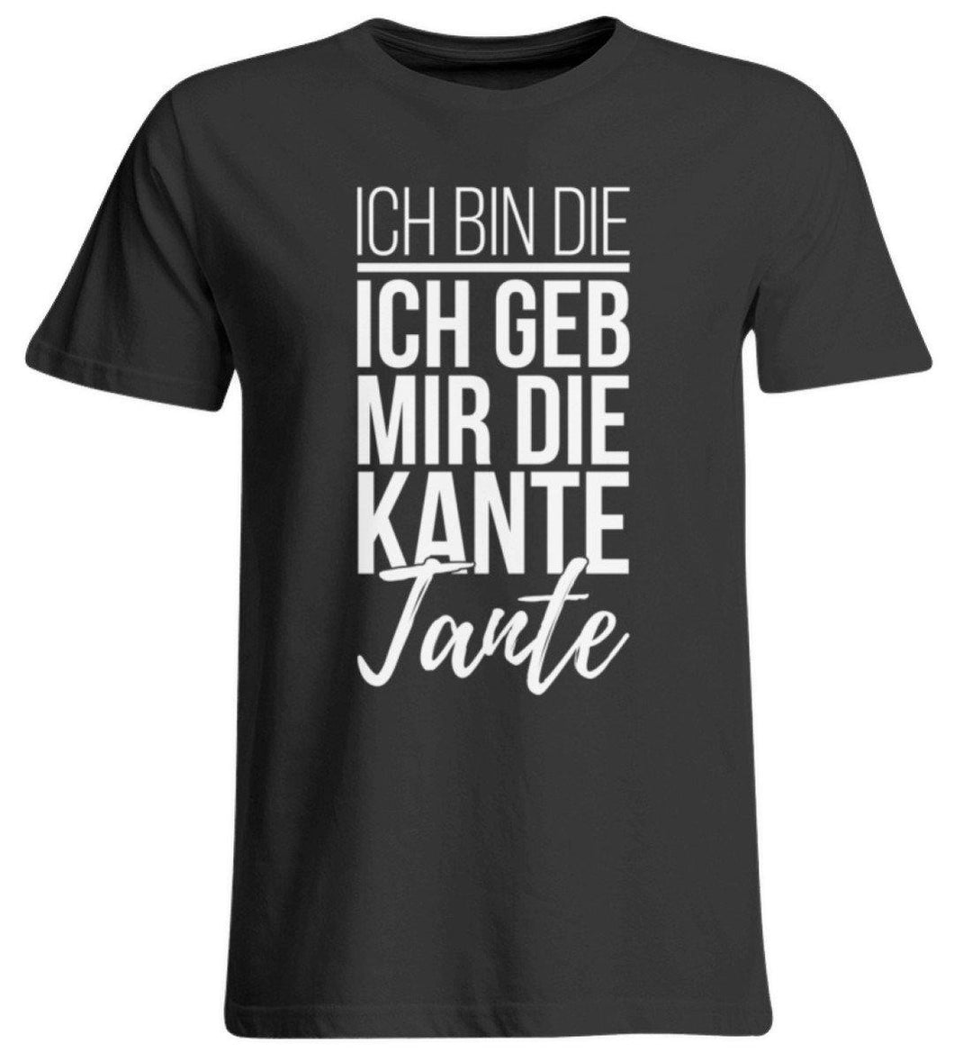Kante Tante - Words on Shirts  - Übergrößenshirt - Words on Shirts Sag es mit dem Mittelfinger Shirts Hoodies Sweatshirt Taschen Gymsack Spruch Sprüche Statement