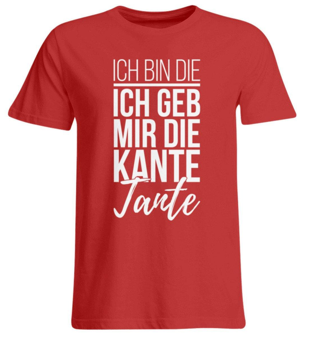 Kante Tante - Words on Shirts  - Übergrößenshirt - Words on Shirts Sag es mit dem Mittelfinger Shirts Hoodies Sweatshirt Taschen Gymsack Spruch Sprüche Statement