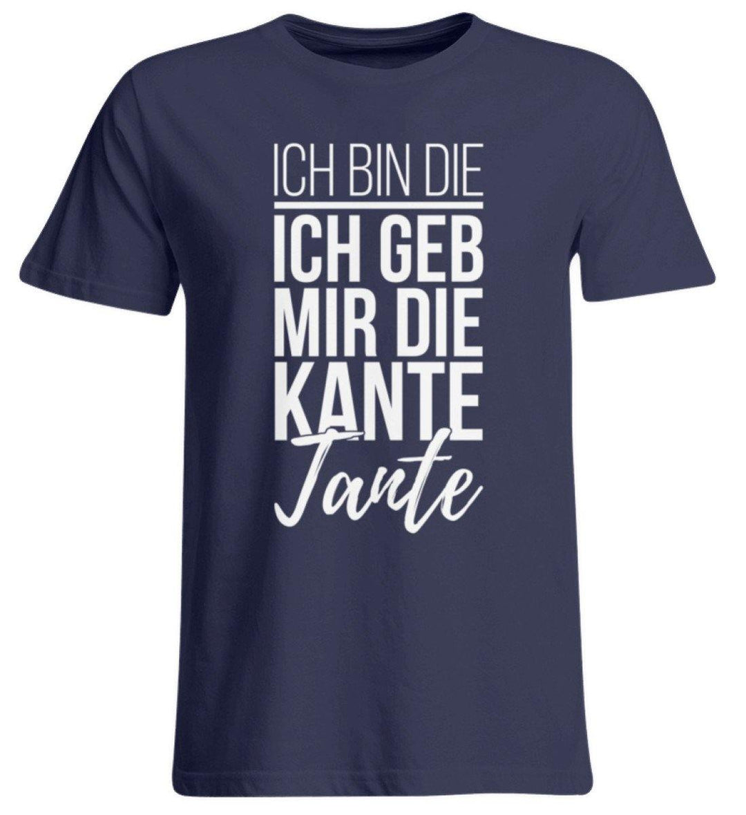 Kante Tante - Words on Shirts  - Übergrößenshirt - Words on Shirts Sag es mit dem Mittelfinger Shirts Hoodies Sweatshirt Taschen Gymsack Spruch Sprüche Statement