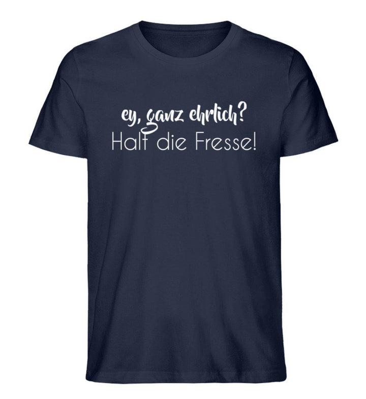 Ey, halt die Fresse Words on Shirts - PR  - Herren Premium Organic Shirt - Words on Shirts Sag es mit dem Mittelfinger Shirts Hoodies Sweatshirt Taschen Gymsack Spruch Sprüche Statement
