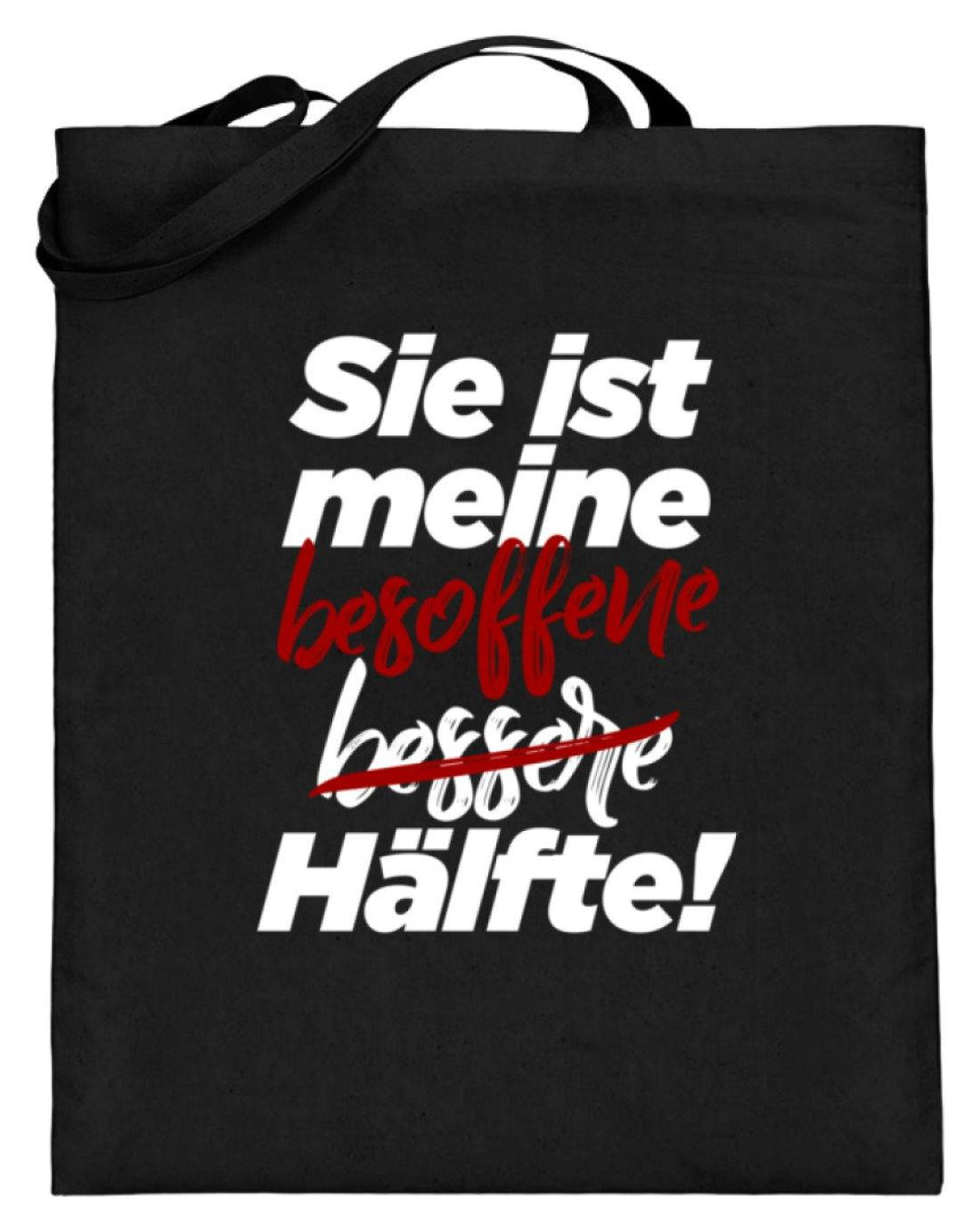 Sie ist meine besoffene Hälfte.  - Jutebeutel (mit langen Henkeln) - Words on Shirts Sag es mit dem Mittelfinger Shirts Hoodies Sweatshirt Taschen Gymsack Spruch Sprüche Statement