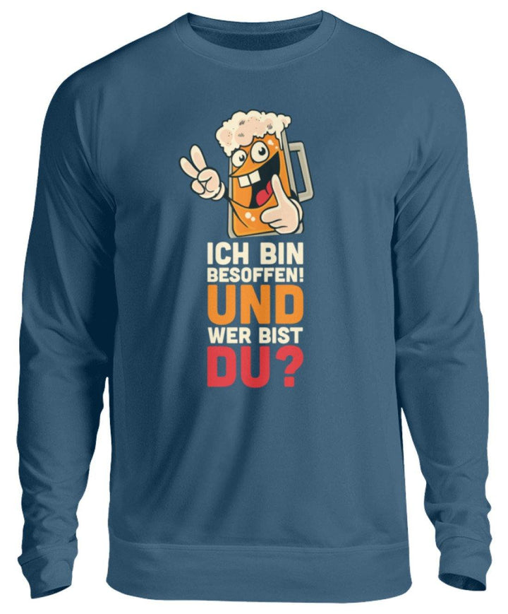 Ich bin Besoffen! Wer bist Du? - WOS  - Unisex Pullover - Words on Shirts Sag es mit dem Mittelfinger Shirts Hoodies Sweatshirt Taschen Gymsack Spruch Sprüche Statement
