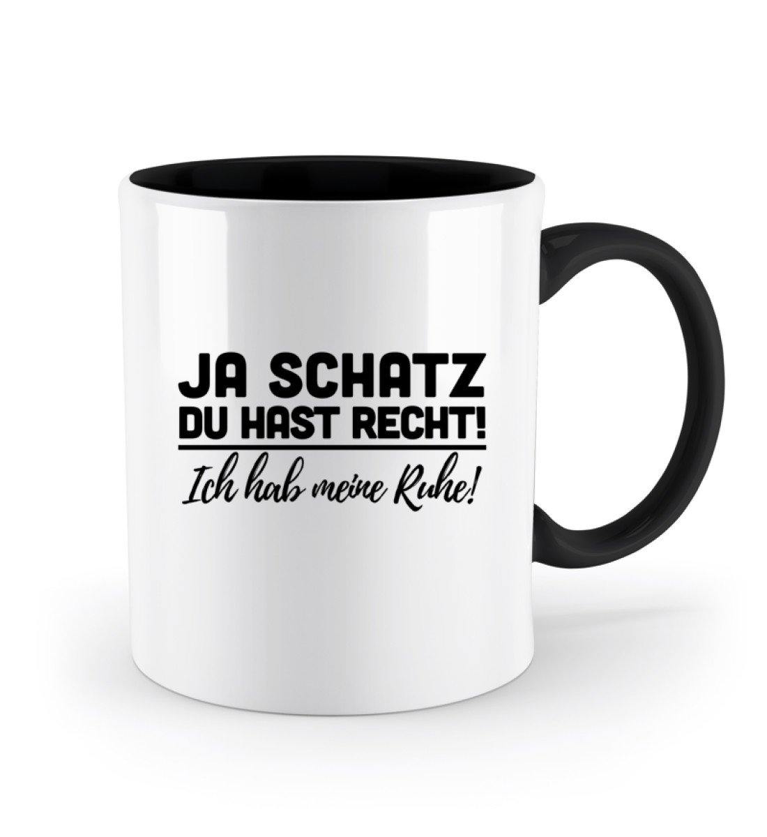 JA SCHATZ DU HAST RECHT - RUHE  - Zweifarbige Tasse