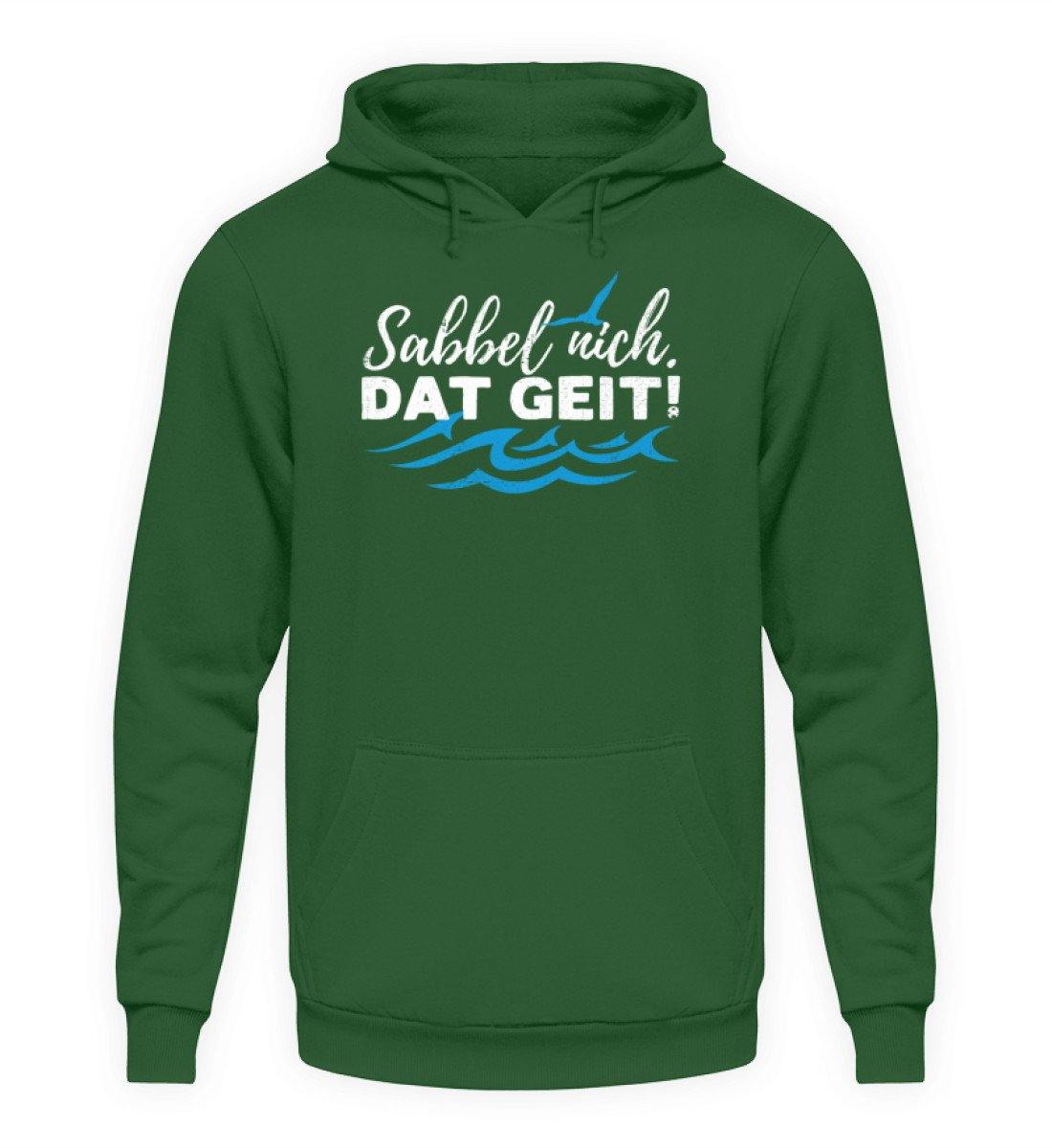 Sabbel nich. Dat geit! - Norddeutsch   - Unisex Kapuzenpullover Hoodie