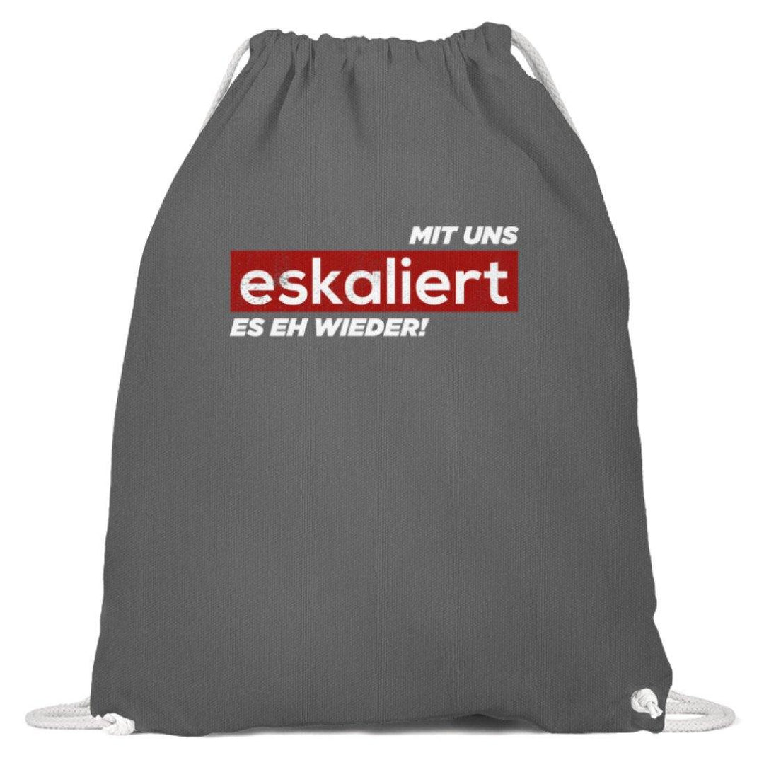 Mit uns eskaliert es eh wieder.  - Baumwoll Gymsac - Words on Shirts Sag es mit dem Mittelfinger Shirts Hoodies Sweatshirt Taschen Gymsack Spruch Sprüche Statement