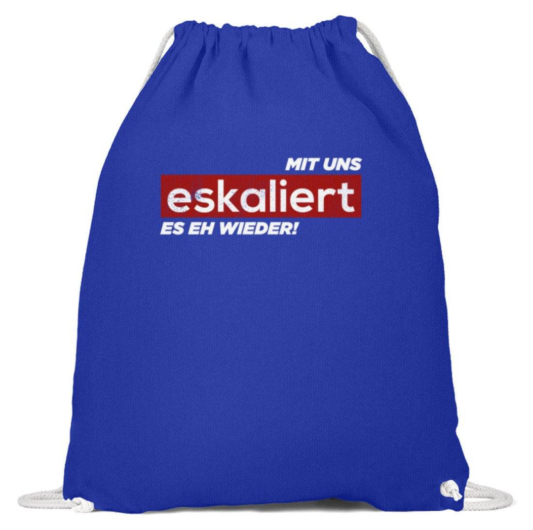 Mit uns eskaliert es eh wieder.  - Baumwoll Gymsac - Words on Shirts Sag es mit dem Mittelfinger Shirts Hoodies Sweatshirt Taschen Gymsack Spruch Sprüche Statement