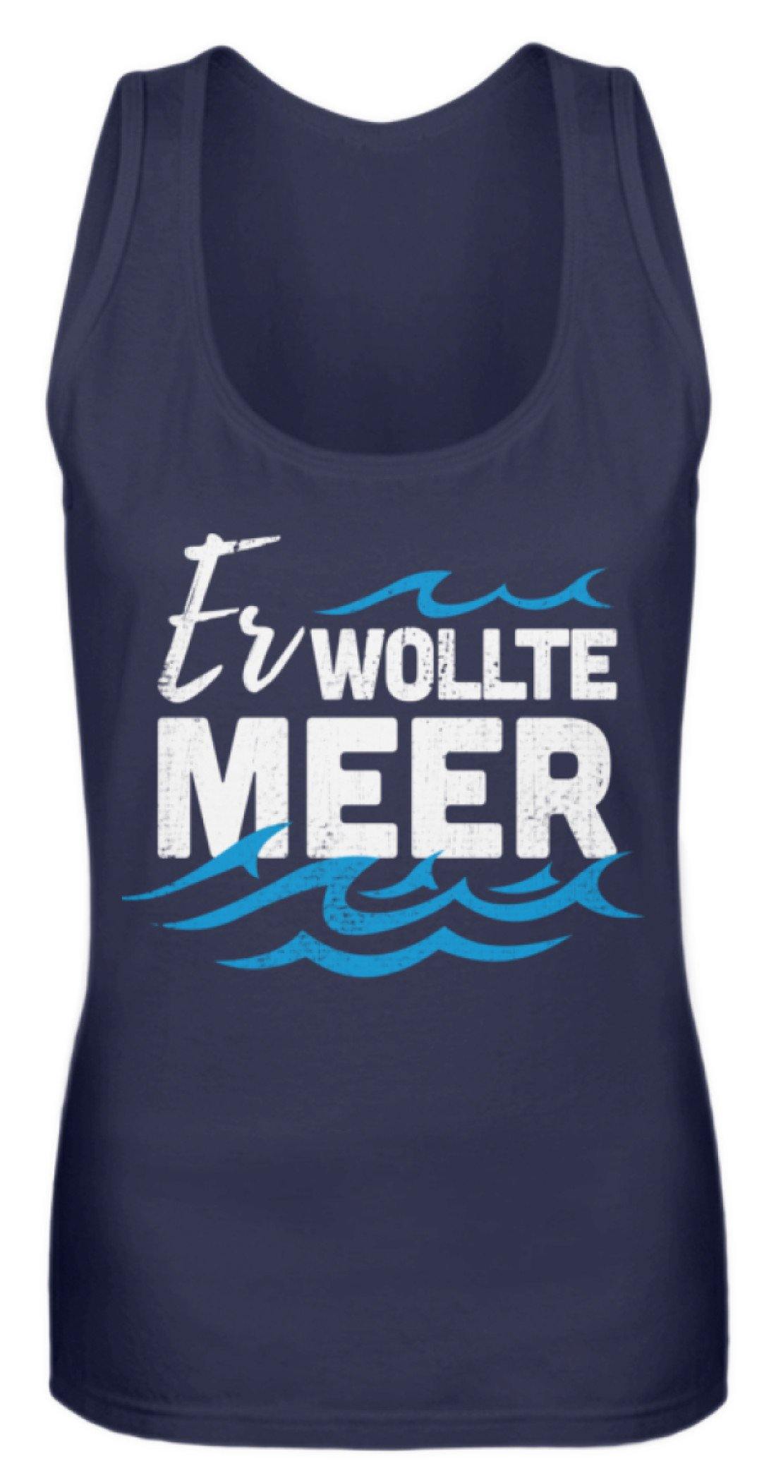 Er wollte Meer - Norddeutsch  - Frauen Tanktop