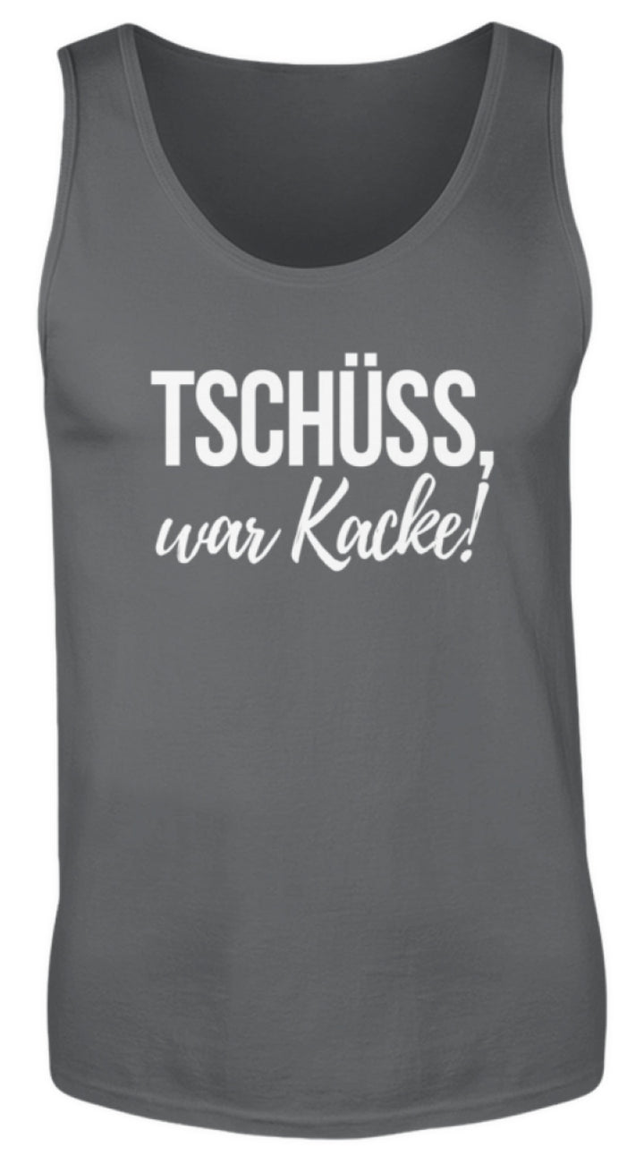 Tschüss, war Kacke!  - Herren Tanktop - Words on Shirts