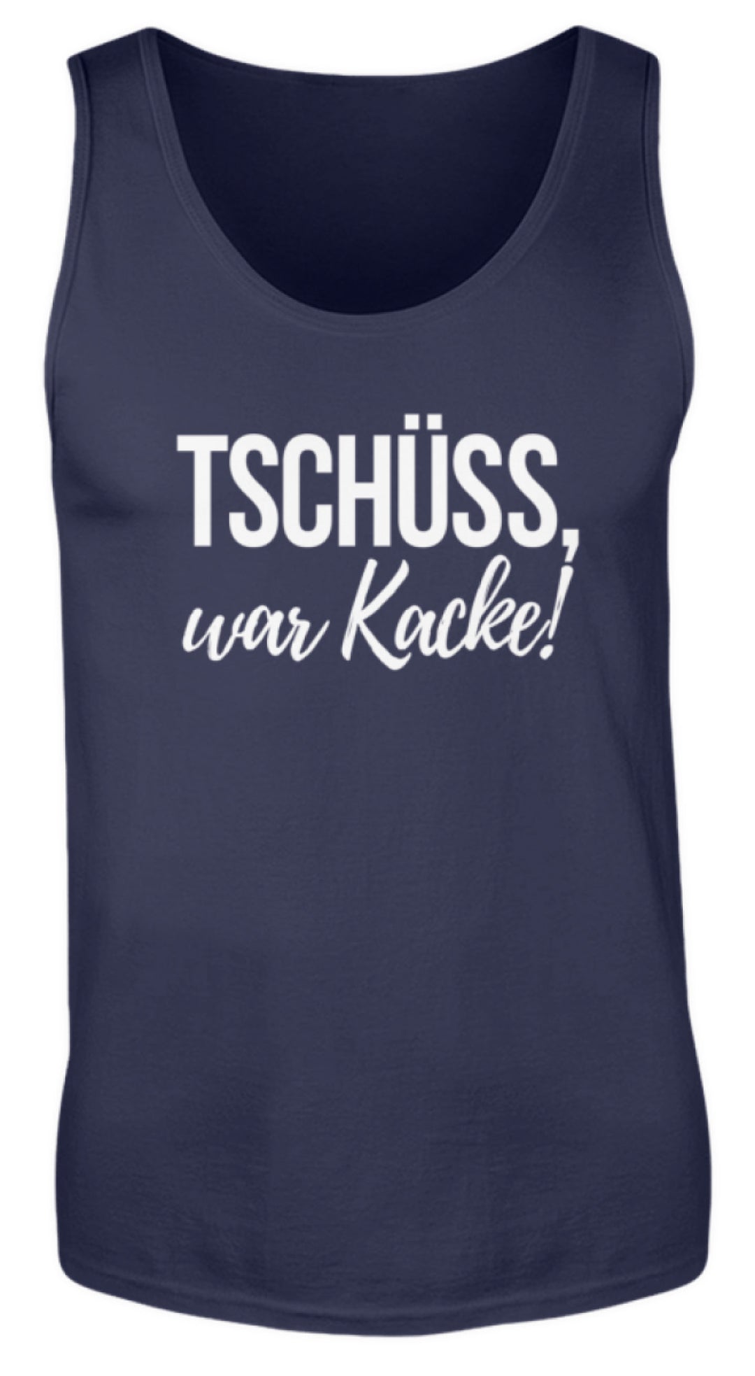 Tschüss, war Kacke!  - Herren Tanktop - Words on Shirts
