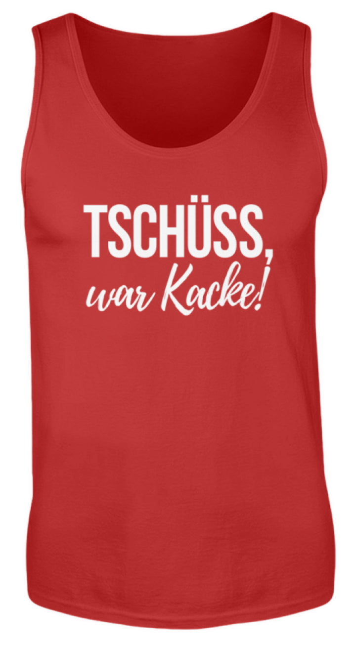 Tschüss, war Kacke!  - Herren Tanktop - Words on Shirts