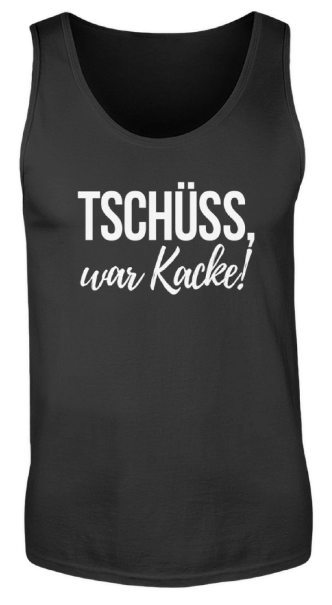 Tschüss, war Kacke!  - Herren Tanktop - Words on Shirts