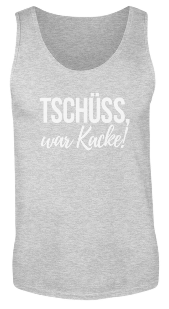 Tschüss, war Kacke!  - Herren Tanktop - Words on Shirts