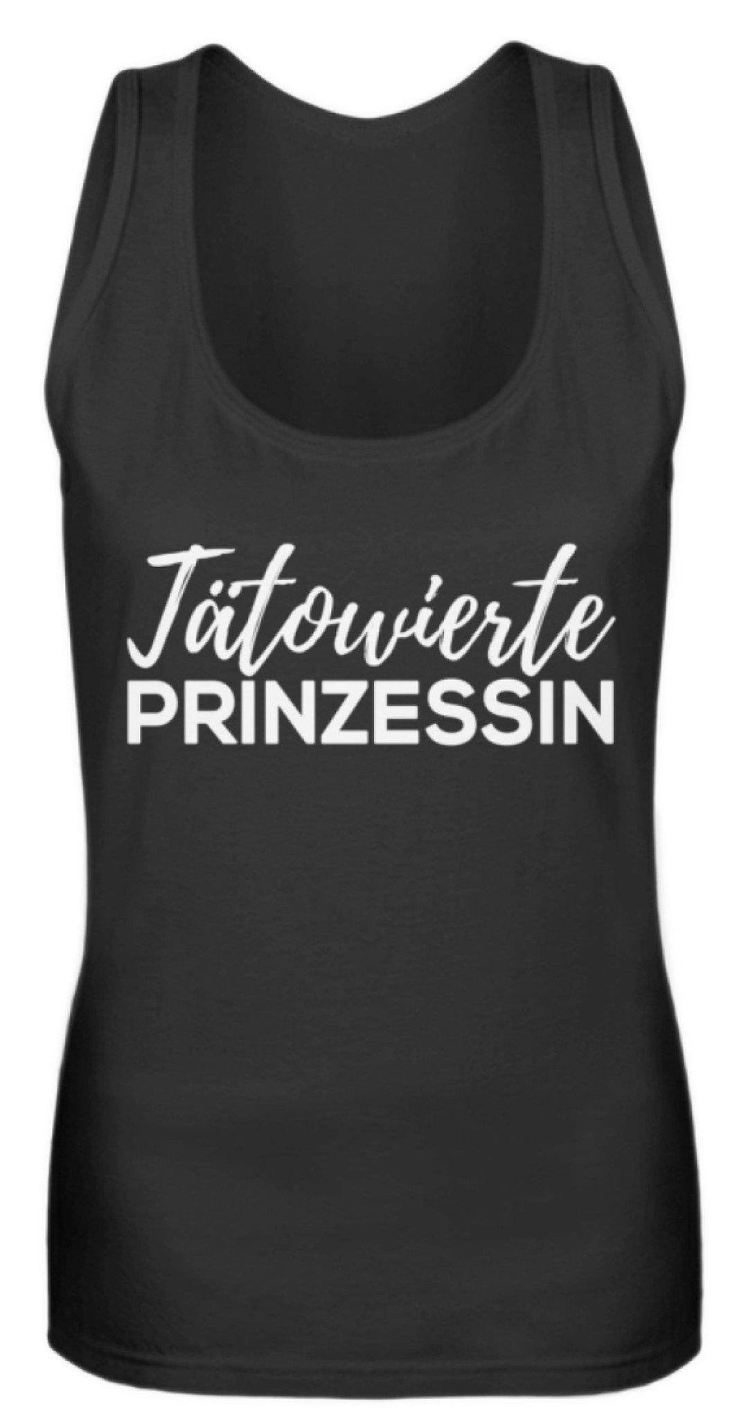 Tätowierte Prinzessin - Words on Shirt - Frauen Tanktop - Words on Shirts Sag es mit dem Mittelfinger Shirts Hoodies Sweatshirt Taschen Gymsack Spruch Sprüche Statement