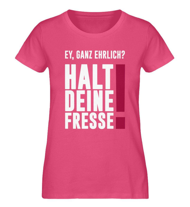 Ey ganz ehrlich? Halt die Fresse! 2020  - Damen Premium Organic Shirt - Words on Shirts Sag es mit dem Mittelfinger Shirts Hoodies Sweatshirt Taschen Gymsack Spruch Sprüche Statement