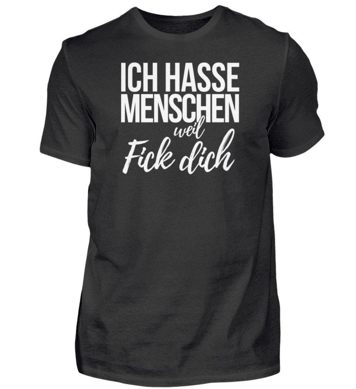 Weil Fick Dich - Words on Shirts - P  - Herren Premiumshirt - Words on Shirts Sag es mit dem Mittelfinger Shirts Hoodies Sweatshirt Taschen Gymsack Spruch Sprüche Statement