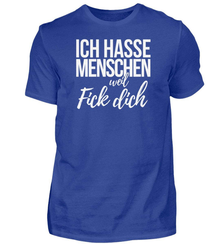 Weil Fick Dich - Words on Shirts - P  - Herren Premiumshirt - Words on Shirts Sag es mit dem Mittelfinger Shirts Hoodies Sweatshirt Taschen Gymsack Spruch Sprüche Statement