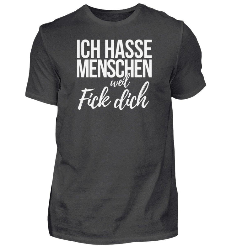 Weil Fick Dich - Words on Shirts - P  - Herren Premiumshirt - Words on Shirts Sag es mit dem Mittelfinger Shirts Hoodies Sweatshirt Taschen Gymsack Spruch Sprüche Statement