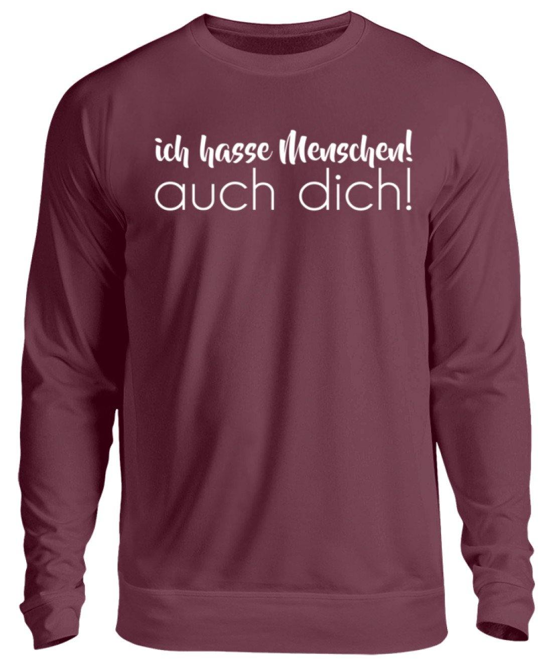 Ich hasse Menschen! Auch dich!  - Unisex Pullover