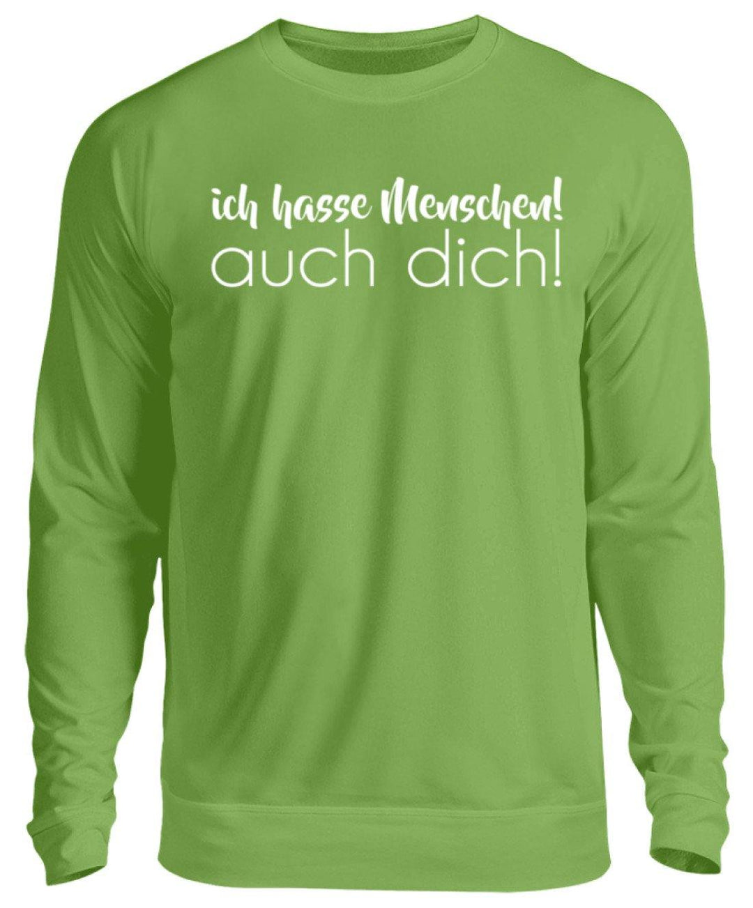 Ich hasse Menschen! Auch dich!  - Unisex Pullover - Words on Shirts