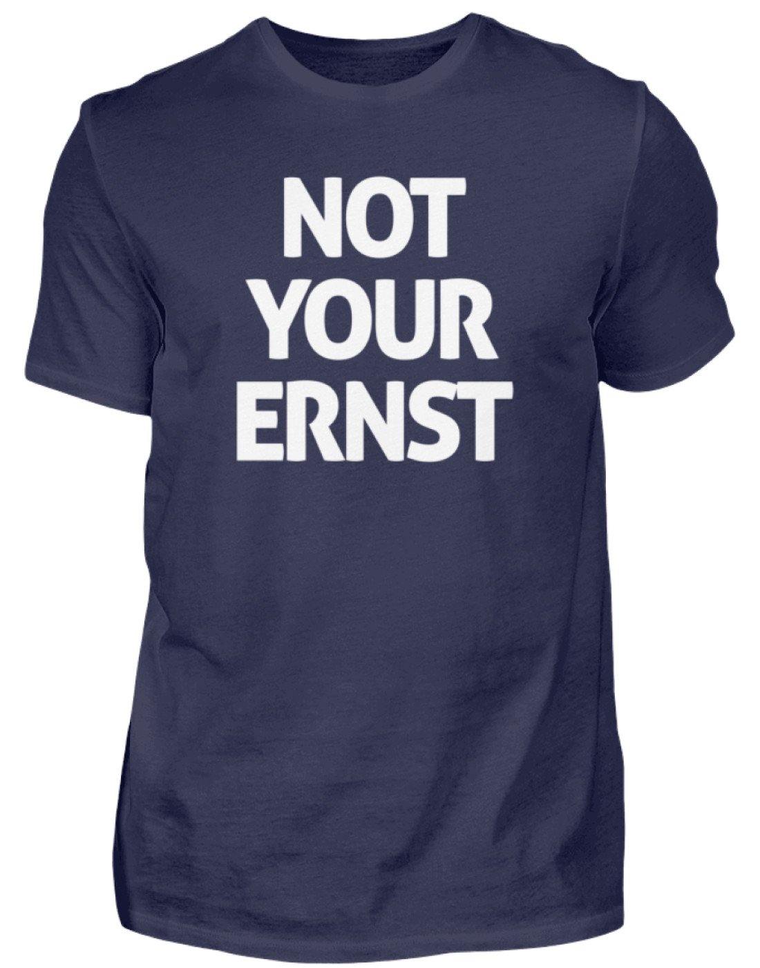 Not Your Ernst - Words on Shirt  - Herren Shirt