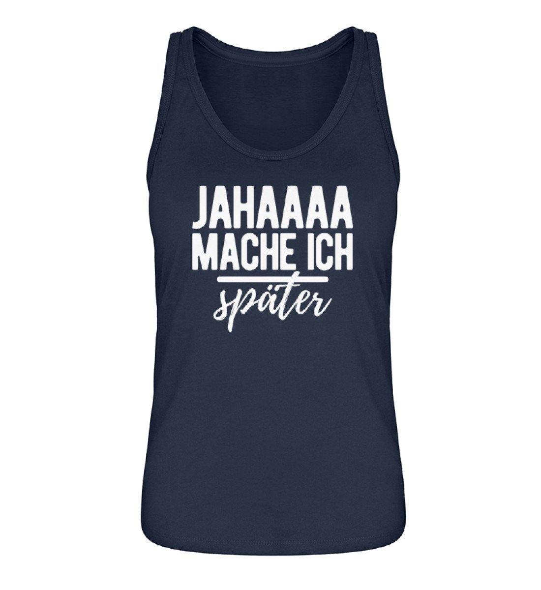 Jahaaa mache ich - später  - Damen Premium Organic Tanktop ST/ST