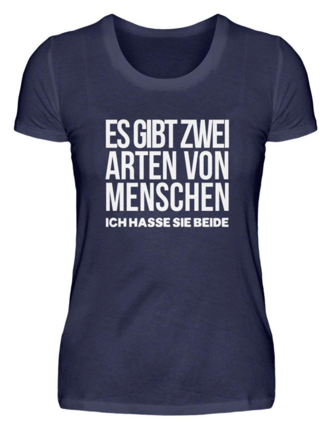 2 Arten Menschen - Words on Shirts  - Damenshirt - Words on Shirts Sag es mit dem Mittelfinger Shirts Hoodies Sweatshirt Taschen Gymsack Spruch Sprüche Statement