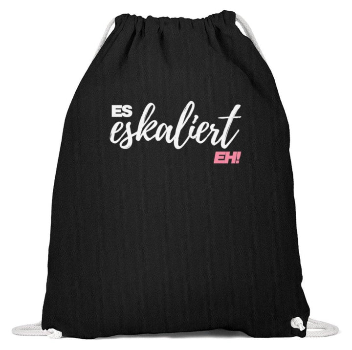 Es Eskaliert Eh - Words on Shirts (2)  - Baumwoll Gymsac - Words on Shirts Sag es mit dem Mittelfinger Shirts Hoodies Sweatshirt Taschen Gymsack Spruch Sprüche Statement